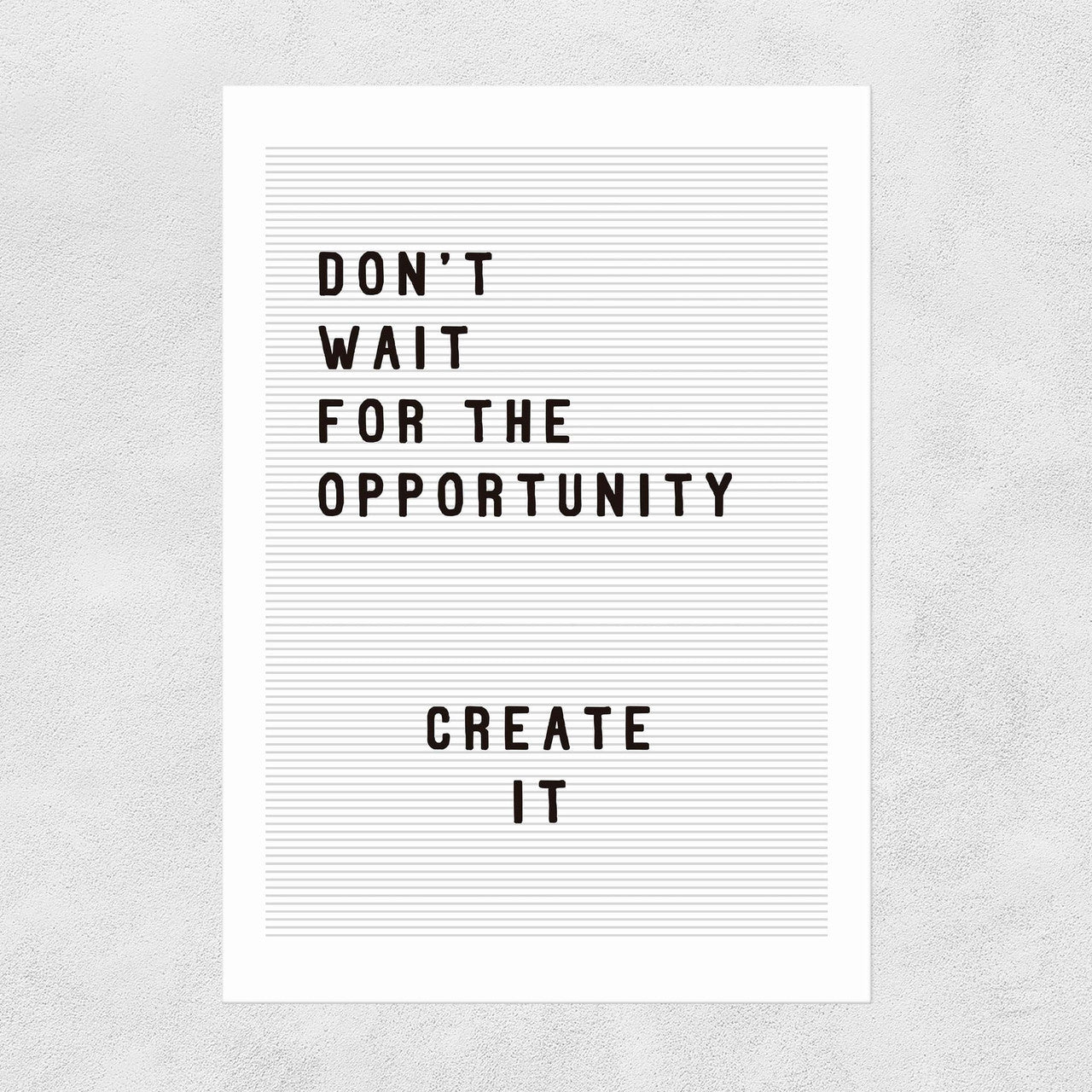 Don't wait for the opportunity - INSIDE HOUSE