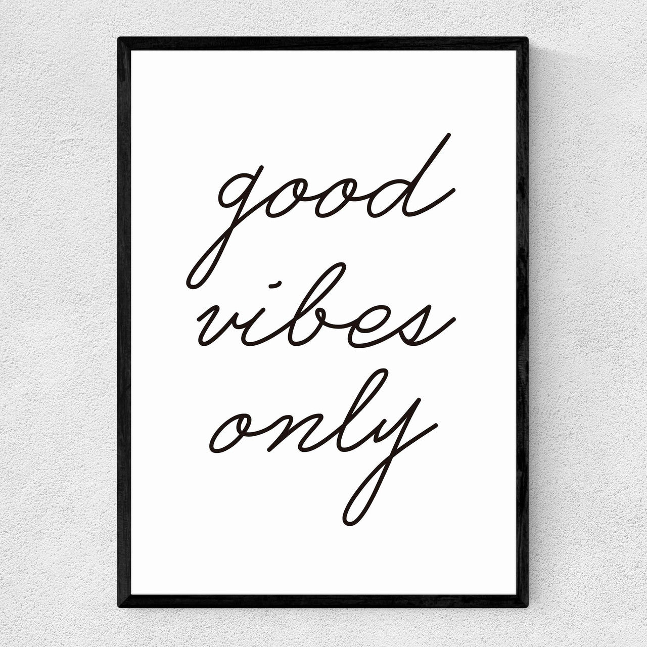 Good Vibes Only - INSIDE HOUSE