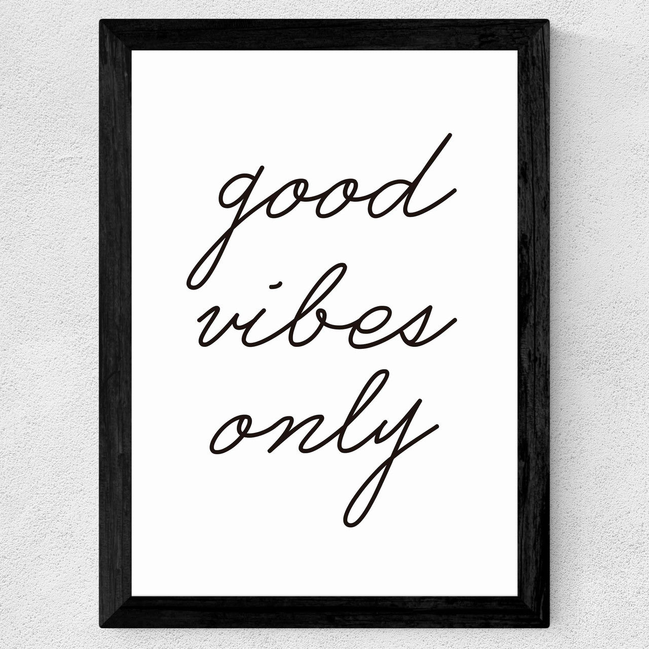 Good Vibes Only - INSIDE HOUSE