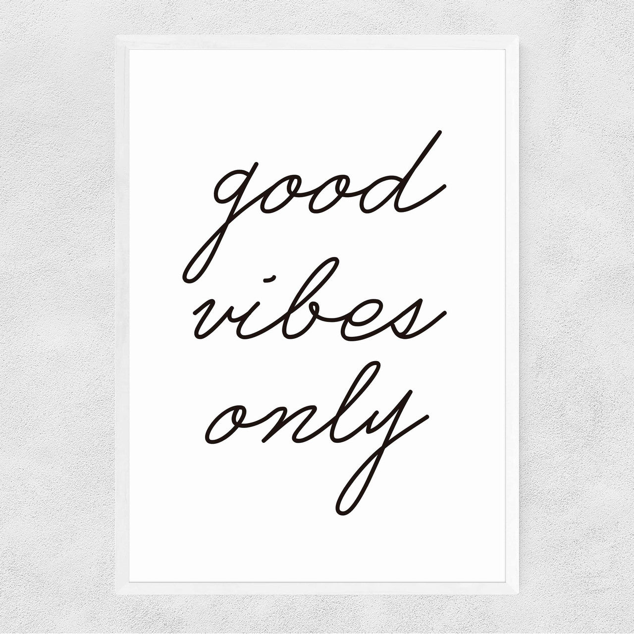 Good Vibes Only - INSIDE HOUSE