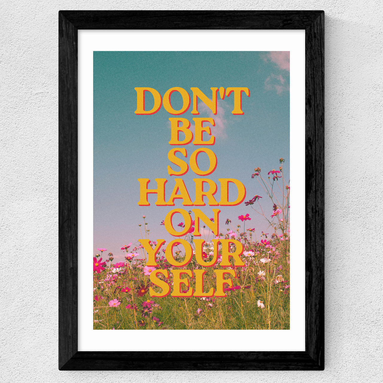 Don't Be So Hard On Yourself
