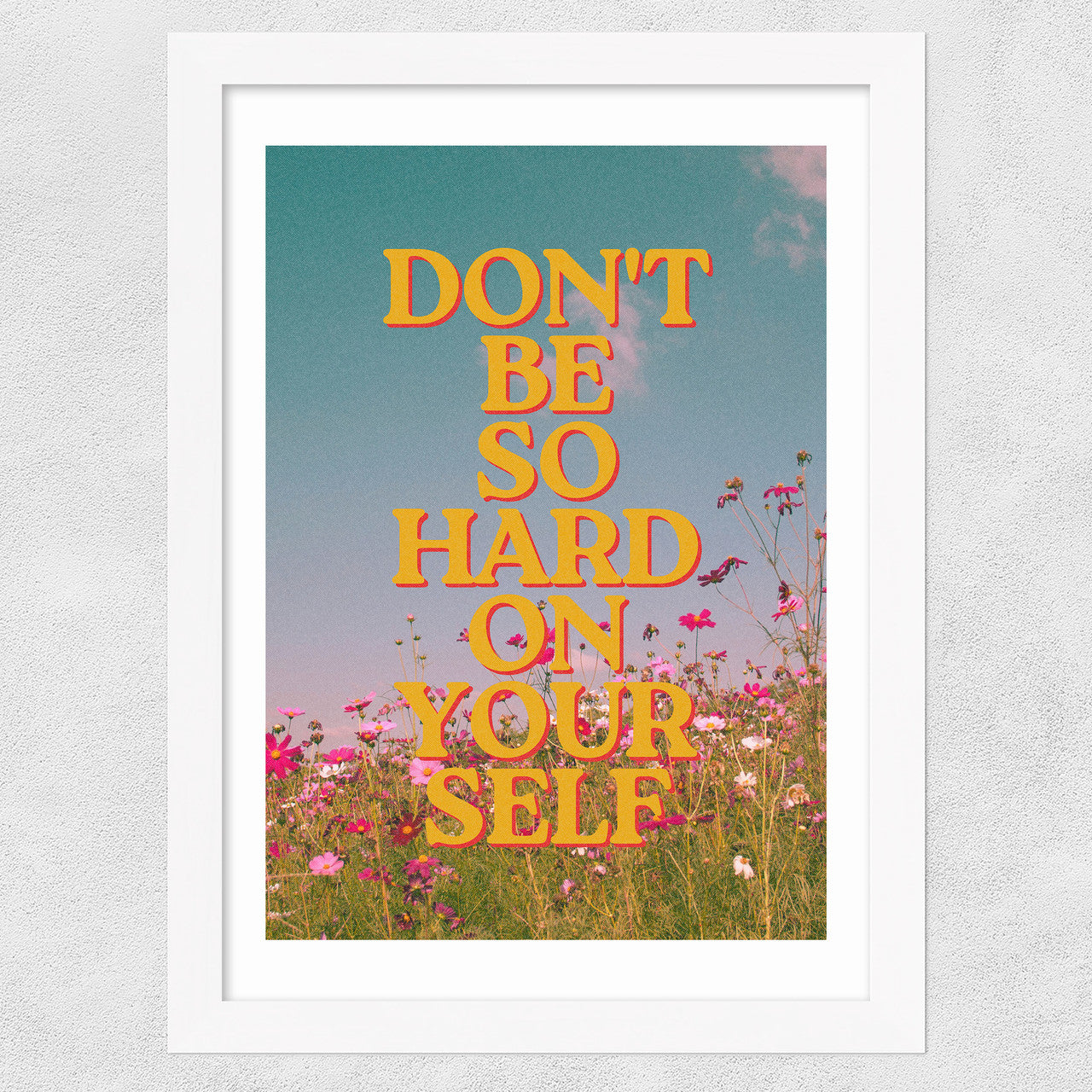 Don't Be So Hard On Yourself