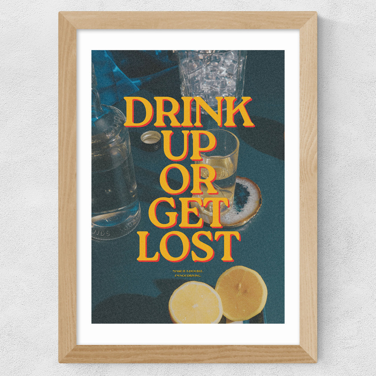 Drink Up Or Get Lost