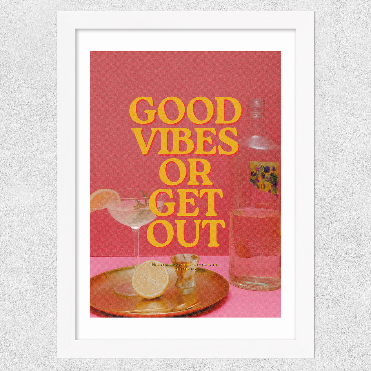 Good Vibes Or Get Out