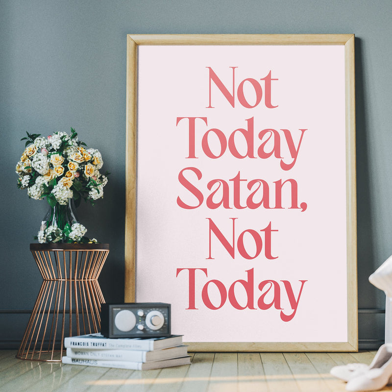Not Today Satan Print